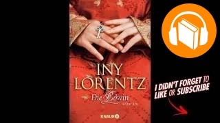 Iny Lorentz  Die Löwin Roman  Hörbuch Komplett  Deutsch [upl. by Zosima]