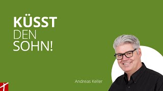 «Küsst den Sohn» DienstagGottesdienst mit Andreas Keller  3 September 2024 [upl. by Asenaj]