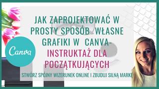 Jak zaprojektować w prosty sposób własne grafiki w Canvie dla początkujących [upl. by Reta721]