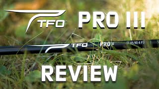 TFO Pro III Fly Rod Review  Better than the Pro II [upl. by Ziul]