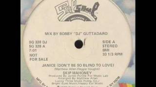 SKIP MAHONEY  Janice Dont be so blind to love [upl. by Ahsotan]