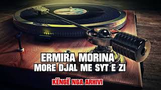 Ermira Morina  More djal me syt e zi [upl. by Renny]