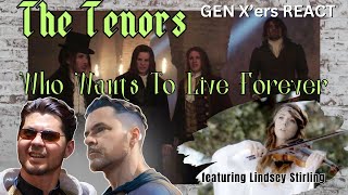 GEN Xers REACT  The Tenors  Who Wants To Live Forever  featuring Lindsey Stirling [upl. by Theobald]