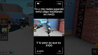 Yo y mis reales insultando en mm2 parati apoyo shortvideo robloxmurdermystery2 humor mm [upl. by Annoiek955]