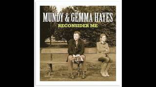 Mundy amp Gemma Hayes  Reconsider Memov [upl. by Aicnilav]