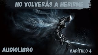 AUDIOLIBRO  NO VOLVERÁS A HERIRME CAPÍTULO 4 [upl. by Nuhsyar87]