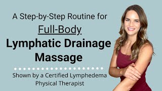 FullBody Lymphatic Drainage Massage Routine by a Lymphedema Physical Therapist [upl. by Itnavart]