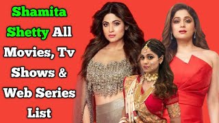 Shamita Shetty All Movies List  All Web Series amp Tv Shows List  Bigg Boss 15 [upl. by Pedrick]