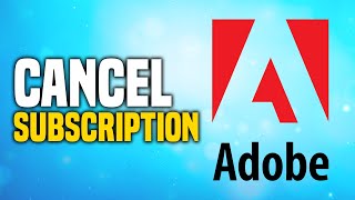 How To Cancel Your Adobe Subscription EASY [upl. by Otis850]