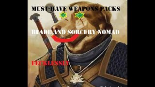 BLADE And SORCERY NOMAD 6 Cool Weapon Pack MODS [upl. by Haywood]