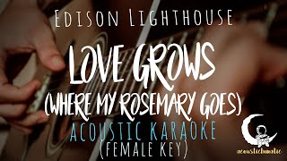 LOVE GROWS  WHERE MY ROSEMARY GROWS by Edison Lighthouse  Female Key  Acoustic Karaoke [upl. by Eanore]