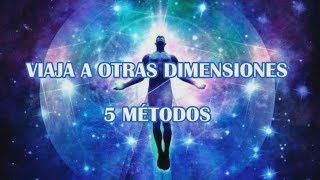 Cómo viajar a Otras Dimensiones y Universos Paralelos [upl. by Riti353]