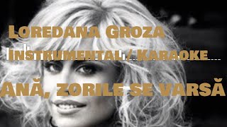 Loredana Groza  Ană zorile se varsă  Karaoke Instrumental Negativ [upl. by Yanej]