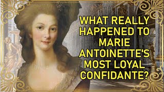 The IllFated Life of Marie Antoinettes Most Loyal Friend  The Princesse de Lamballe [upl. by Aryamo]