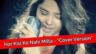 quotHar Kisi Ko Nahi Miltaquot Cover Song By Shraddha Sharma [upl. by Ramos]