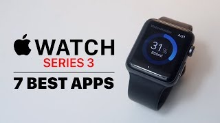 7 BEST APPS FOR APPLE WATCH SERIES 3 [upl. by Tsuda707]