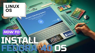 How to install FEDORA 40  Linux OS on any Laptop or PC [upl. by Topping]