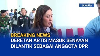 Deretan Artis Masuk Senayan Dilantik Sebagai Anggota DPR RI 20242029 [upl. by Tamiko]