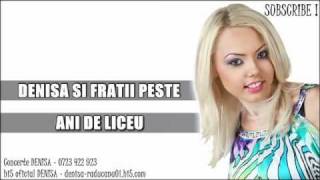 DENISA SI FRATII PESTE  Ani de liceu [upl. by Erdnaet]