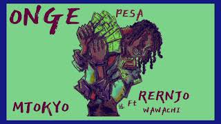 MTOKYO  ONGE PESA ft Rernjoke x WAWACHI Official Audio [upl. by Wynny618]