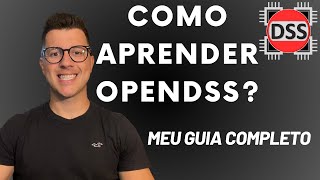 10 Anos de Experiência com OpenDSS  O Guia Que Eu Gostaria de Ter Tido [upl. by Iuq311]