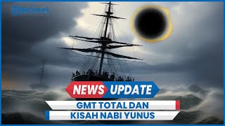 Viral Gerhana Matahari Total 8 April Dikaitkan Kisah Nabi Yunus Surat Al Anbiya [upl. by Nylidnam692]