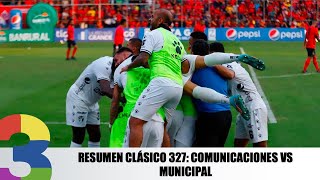 Resumen Clásico 327 Comunicaciones VS Municipal [upl. by Nerot]