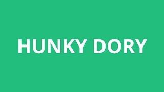 How To Pronounce Hunky Dory  Pronunciation Academy [upl. by Nnylyma]