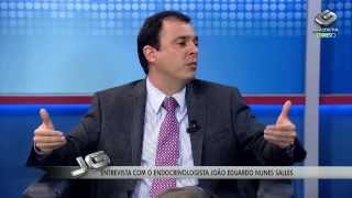 Entrevista com o endocrinologista João Eduardo Nunes Salles [upl. by Anialem469]