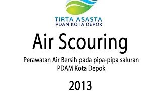 Air Scouring PDAM Tirta Asasta Kota Depok 2013 [upl. by Fariss]