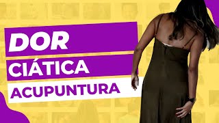 DOR CIÁTICA  TRATAMENTO COM ACUPUNTURA DISTAL [upl. by Urd118]