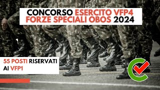 Concorso Esercito VFP4 Forze Speciali OBOS 2024 55 posti riservati ai VFP1 [upl. by Niran922]