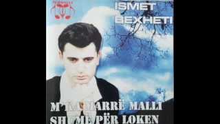 Ismet Bexheti  Mka marr malli shum per loken [upl. by Kostman]