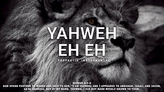 Prophetic Worship Music  Yahweh Yahweh EH EH Intercession Prayer Instrumental [upl. by Jermyn517]