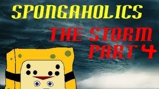 Spongaholics The Storm  Part 44 [upl. by Peder318]