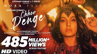 Chhor Denge Official Parampara Tandon Sachet Nora Fatehi Ehan Bhat Arvindr Bhushan Kumar [upl. by Aisanahta]