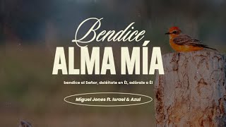 Bendice alma mia Miguel Jones ft Israel y Azul 🕊 aguaviva bendicealseñor fe adoración [upl. by Akinhoj]