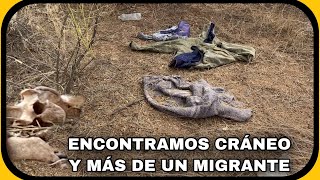 EN BUSCA DE UN MIGRANTE PERDIDO NOS ENCONTRAMOS CON RESTOS DE HUESOS Y CRANEO EN EL DESIERTO [upl. by Leland]