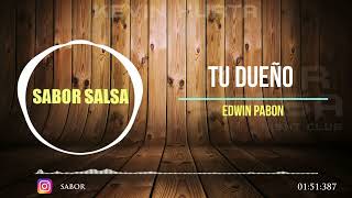 Tu Dueño  Edwin Pabon  Kevin Sabor Salsa  HQ Audio [upl. by Agnella]