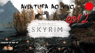 The Elders Scrolls Skyrim  Episódio 12  Detonado  Walkthrough ao Vivo quotBATATAS SALVADORASquot [upl. by Ardnohsed]