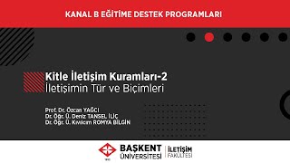 Kanal B Eğitime Destek Programları  Kitle İletişim Kuramları 2  İletişimin Tür ve Biçimleri [upl. by Nosretep]