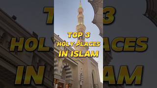 Top 3 Holy Places in Islam ✨🖤 islam islamicvideo [upl. by Notseh]