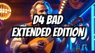 D4 Bad  The Song  Extended Edition [upl. by Tisbe73]