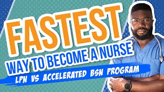 Fastest Way to Become a Nurse  LPN vs Accelerated BSN Program [upl. by Aihsar992]