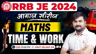 RRB JE 2024  RRB JE Maths Classes  Time and Work 4  By Ankit Solanki Sir [upl. by Ainnat237]