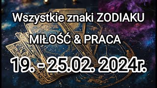 MIŁOŚĆ💖PRACA amp WSZYSTKIE ZNAKI ZODIAKU amp 1902  25022024r [upl. by Anailli]