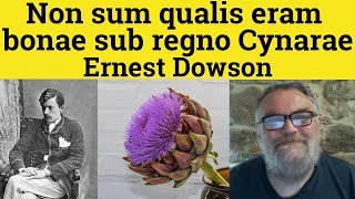 🔵Cynara by Ernest Dowson Summary Analysis Non Sum Qualis Eram Bonae Sub Regno Cynarae Ernest Dowson [upl. by Fayina311]