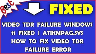 VIDEO TDR FAILURE Windows 11 Fixed  atikmpagsys How to fix VIDEO TDR FAILURE Error [upl. by Ahsikan]