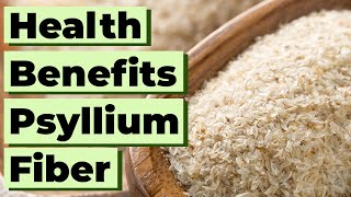 The Health Benefits of Psyllium Fiber [upl. by Iblok]