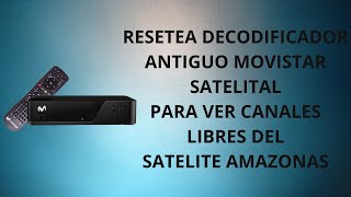 COMO LIBERAR DECODIFICADOR MOVISTAR PARA VER CANALES FTA DEL AMAZONAS 61W [upl. by Nertie]